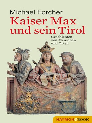 cover image of Kaiser Max und sein Tirol